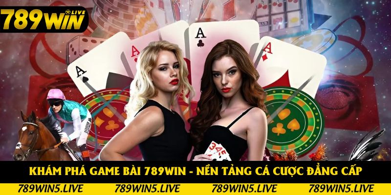 Khám phá sảnh game bài 789WIN