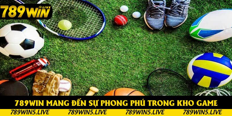 789win mang đến sự phong phú trong kho game